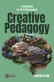 Creative Pedagogy. A Handbook for HE Professionals, Paperback/Martin Glynn