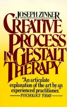 Creative Process Gestalt Therapy, Paperback/Joseph Zinker