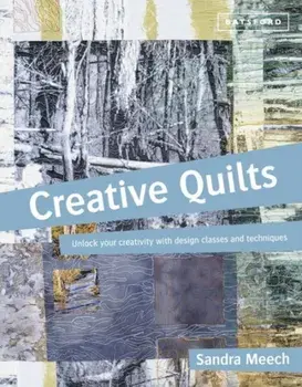 Creative Quilts. Design techniques for textile artists, Paperback/Sandra Meech