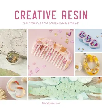 Creative Resin. Easy techniques for contemporary resin art, Paperback/Mia Winston-Hart