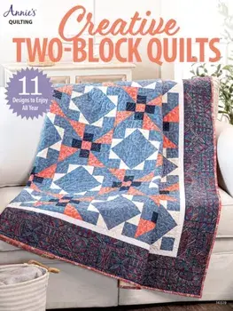 Creative Two-Block Quilts. 11 Designs to Enjoy All Year, Paperback/Annie's Quilting
