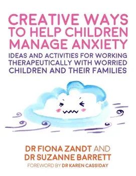 Creative Ways to Help Children Manage Anxiety, Paperback/Suzanne Barrett