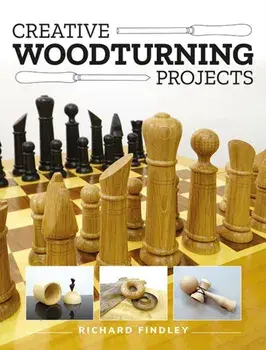 Creative Woodturning Projects, Paperback/Richard Findley