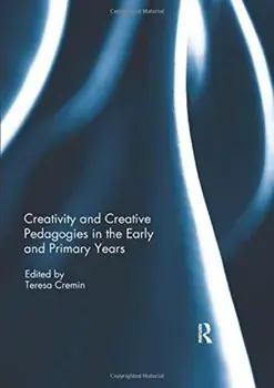 Creativity and Creative Pedagogies in the Early and Primary Years, Paperback/***
