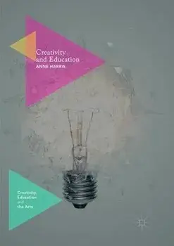 Creativity and Education. Softcover reprint of the original 1st ed. 2016, Paperback/Anne Harris