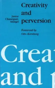 Creativity and Perversion, Paperback/Janine Chasseguet-Smirgel