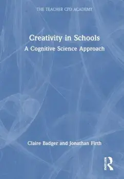 Creativity for Teachers. A Cognitive Science Approach, Paperback/Jonathan Firth