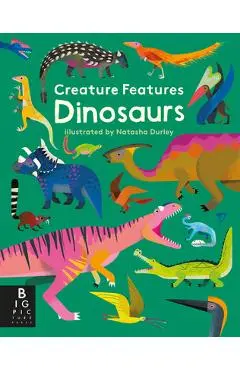 Creature Features: Dinosaurs - Big Picture Press