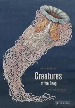 Creatures of the Deep: The Pop-Up Book, Hardcover/Ernst Haeckel