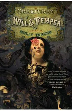 Creatures of Will and Temper, Volume 1 - Molly Tanzer