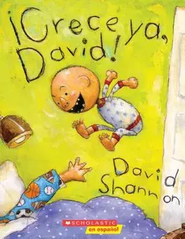 Crece ya, David! = Grow Up, David!, Paperback/David Shannon