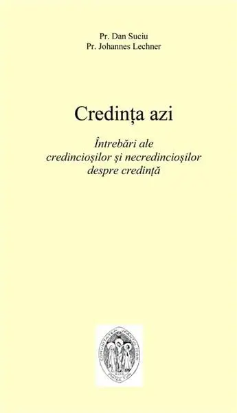 Credinta azi | Dan Suciu, Johannes Lechner