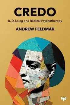 Credo. R. D. Laing and Radical Psychotherapy, Paperback/Andrew Feldmar
