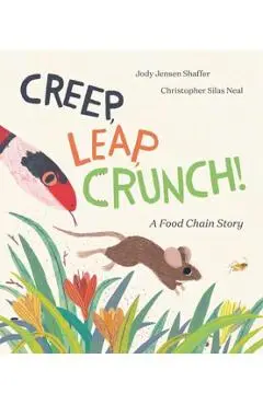 Creep, Leap, Crunch! a Food Chain Story - Jody Jensen Shaffer