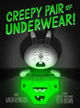 Creepy Pair of Underwear!, Hardcover/Aaron Reynolds