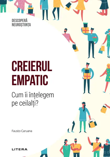 Creierul empatic. Cum ii intelegem pe ceilalti? Volumul 11. Descopera Neurostiinta