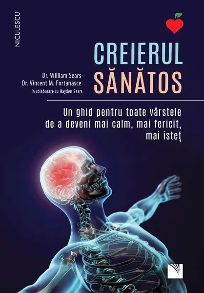 Creierul sanatos. Un ghid pentru toate varstele de a deveni mai calm, mai fericit, mai istet