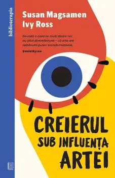 Creierul sub influenta artei/Susan Magsame, Ivy Ross