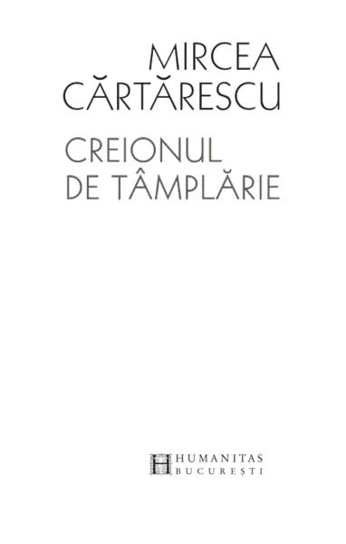 Creionul de tamplarie | Mircea Cartarescu