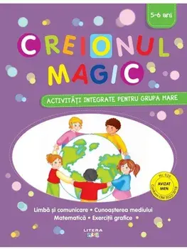 Creionul magic. Activitati integrate pentru grupa mare. 5-6 ani/***