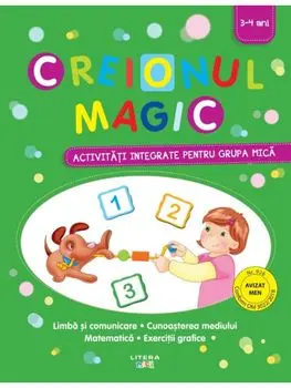 Creionul magic. Activitati integrate pentru grupa mica. 3-4 ani/***