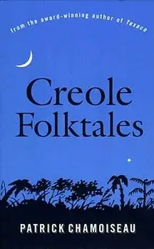 Creole Folktales, Paperback/Patrick Chamoiseau