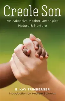 Creole Son. An Adoptive Mother Untangles Nature and Nurture, Paperback/***