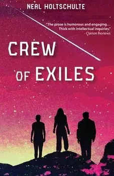 Crew of Exiles, Paperback/Neal Holtschulte