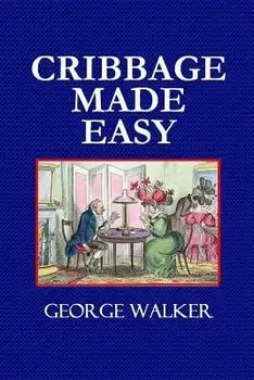 Cribbage Made Easy - The Cribbage Player's Textbook, Paperback/George Walker