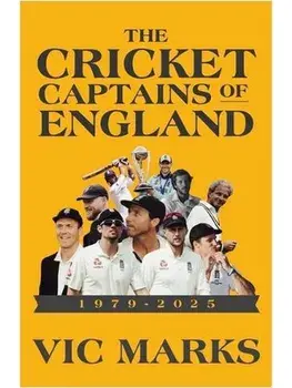 Cricket Captains of England 1979 - 2025, Hardback/Anthony Gibson