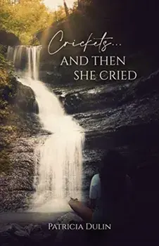 Crickets...And Then She Cried, Paperback/Patricia Evans Dulin