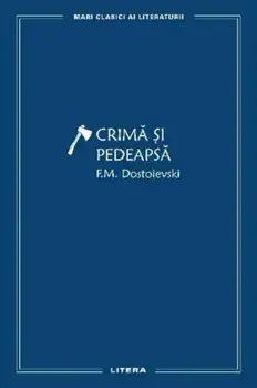 Crima si pedeapsa/F.M. Dostoievski