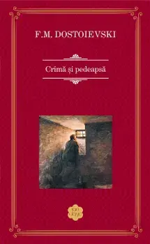 Crima si pedeapsa/F.M. Dostoievski