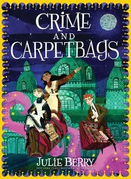 Crime and Carpetbags, Paperback/Julie Berry