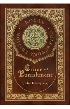 Crime and Punishment (Royal Collector's Edition) (Case Laminate Hardcover with Jacket) - Fyodor Dostoyevsky