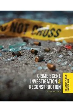 Crime Scene Investigation and Reconstruction - Sharon Plotkin