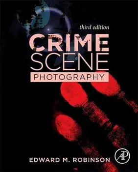 Crime Scene Photography, Hardcover/Edward M. Robinson