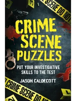 Crime Scene Puzzles. Put Your Investigative Skills to the Test, Paperback/Jason Caldecott