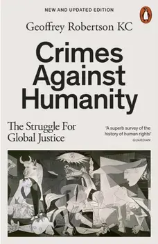 Crimes Against Humanity. The Struggle For Global Justice, Paperback/Geoffrey, QC Robertson