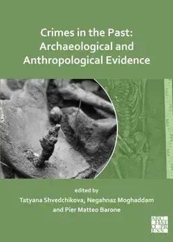Crimes in the Past: Archaeological and Anthropological Evidence, Paperback/***