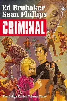 Criminal Deluxe Edition, Volume 3, Hardcover/Ed Brubaker