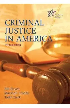 Criminal Justice in America: 5th Edition - Marshall Croddy