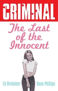 Criminal Volume 6: Last of the Innocent (New Edition), Paperback/Ed Brubaker