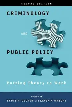 Criminology and Public Policy: Putting Theory to Work: Putting Theory to Work, Paperback/Scott H. Decker