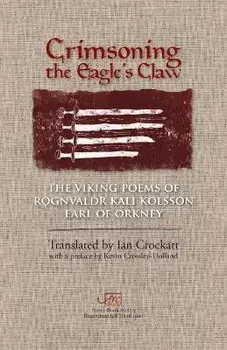 Crimsoning the Eagle's Claw. The Viking Poems of Rognvaldr Kali Kolsson, Earl of Orkney, Paperback/Rognvaldr Kali Kolsson