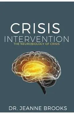 Crisis Intervention: The Neurobiology of Crisis - Jeanne Brooks