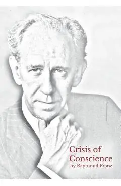 Crisis of Conscience: The story of the struggle between loyalty to God and loyalty to one's religion. - Raymond Franz