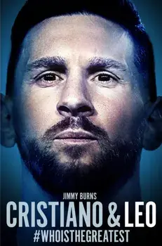 Cristiano and Leo. The Race to Become the Greatest Football Player of All Time, Paperback/Jimmy Burns