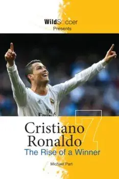 Cristiano Ronaldo - The Rise of a Winner, Paperback/Michael Part