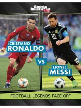 Cristiano Ronaldo vs Lionel Messi. Football Legends Face Off, Paperback/Karen Bischer